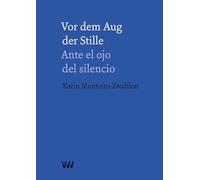 Vor dem Aug der Stille - Ante el ojo del silencio: Gedichte zur Migration - Poemas de la migración