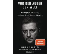 Vor den Augen der Welt: Wolodymyr Selenskyj und der Krieg in der Ukraine - Der Spiegel Bestseller
