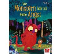 Vor Monstern hab' ich keine Angst! Bilderbuch: Lustige Monstergeschichte mit Überraschungseffekt! Ein starkes Mädchen allein im Wald. Kinderbuch ab 3 mit einer wichtigen Botschaft über Emotionen
