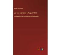 Vor und nach dem 4. August 1914: Hat die deutsche Sozialdemokratie abgedankt?