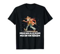 VOR War Alles Besser Ich Bin Von früher Großvater Spruch Camiseta