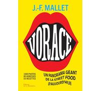 Vorace !: Un panorama géant de la street food d'aujourd'hui