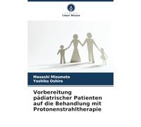 Vorbereitung pädiatrischer Patienten auf die Behandlung mit Protonenstrahltherapie