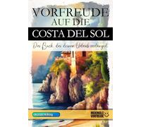 Vorfreude auf die Costa del Sol: Das Buch, das deinen Urlaub verlängert