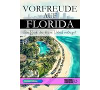 Vorfreude auf Florida: Das Buch, das deinen Urlaub verlängert