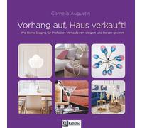 Vorhang auf, Haus verkauft: Wie Home Staging für Profis den Verkaufswert steigert und Herzen gewinnt