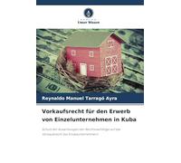 Vorkaufsrecht für den Erwerb von Einzelunternehmen in Kuba: Schutz der Auswirkungen der Rechtsnachfolge auf das Vorkaufsrecht bei Einzelunternehmern