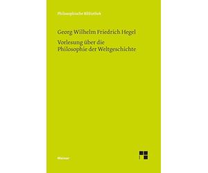 Vorlesung über die Philosophie der Weltgeschichte: Nach der Mitschrift von Friedrich Wilhelm Karl Hegel