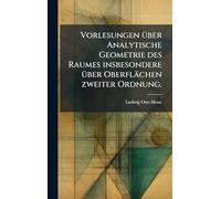 Vorlesungen Ã1/4ber Analytische Geometrie des Raumes insbesondere Ã1/4ber Oberflächen zweiter Ordnung.