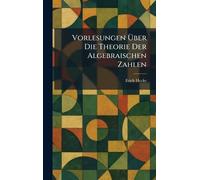 Vorlesungen Ã1/4ber die Theorie der algebraischen Zahlen