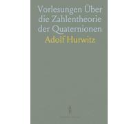 Vorlesungen Über die Zahlentheorie der Quaternionen
