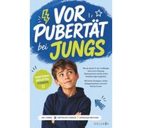 Vorpubertät bei Jungs: Wie du deinen 9- bis 12-jährigen Sohn durch Rückzug, Wutausbrüche und die ersten Veränderungen begleitest - mit klaren ... einer Portion Humor (Vorpubertät verstehen)