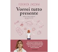 Vorrei tutto presente. Appunti per un uso impreciso ma felice della vita (Varia)