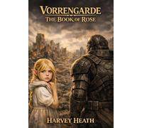 Vorrengarde: The Book of Rose: part 1