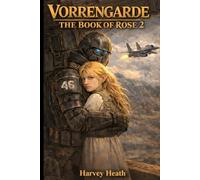 Vorrengarde: The Book of Rose: Part 2: 3