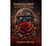 Vorrengarde: The Book of Rose: Trilogy: 1