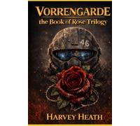 Vorrengarde: The Book of Rose: Trilogy