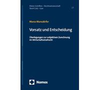 Vorsatz und Entscheidung: Überlegungen zur subjektiven Zurechnung im Wirtschaftsstrafrecht (Kleine Schriften - Rechtswissenschaft / Short Cuts - Law, 2)