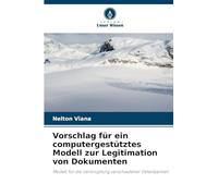 Vorschlag für ein computergestütztes Modell zur Legitimation von Dokumenten: Modell für die Verknüpfung verschiedener Datenbanken