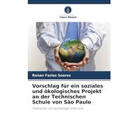 Vorschlag für ein soziales und ökologisches Projekt an der Technischen Schule von São Paulo: Praktischer und nachhaltiger Unterricht