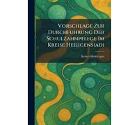 Vorschlage Zur Durchfuhrung Der Schulzahnpflege Im Kreise Heiligensiadi