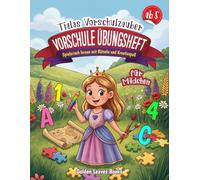 Vorschule Übungsheft ab 5 für Mädchen - Tialas Vorschulzauber: Mit Buchstaben, Zahlen, Rätseln und Kreativseiten - motivierender Lernspaß ohne Langeweile.