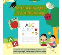 Vorschulübungen zur Stiftführung: Vorschule Übungshefte für kindergartenkinder- Schwungübungen, Malen und Buchstaben lernen