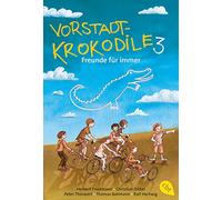 Vorstadtkrokodile 03 - Freunde für immer: 22434