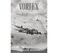 Vortex: Medal of Honor Stories from the Air War over Europe (Beyond the Call: Medals of Honor)