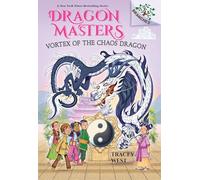 Vortex of the Chaos Dragon: Volume 30 (Dragon Masters. Scholastic Branches, 30)