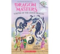 Vortex of the Chaos Dragon: Volume 30 (Dragon Masters. Scholastic Branches, 30)