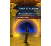 Vortex of Wonders: A Quest Across Time to the Ancient World