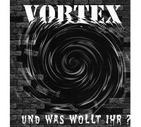 Vortex - Und Was Wollt Ihr [Vinilo]