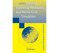 [Vorticity, Statistical Mechanics, and Monte Carlo Simulation] (By: Chjan C. Lim) [published: November, 2006]