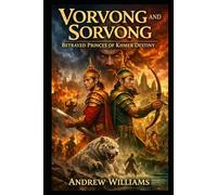 Vorvong and Sorvong: Betrayed Princes of Khmer Destiny (Khmer myths and legends)