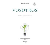 Vosotros: Metafísica del ser soberano (Trilogía soberanía interior)