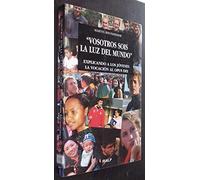 Vosotros sois La Luz Del Mundo. Explican: Explicando a los jóvenes la vocación al Opus Dei (Libros sobre el Opus Dei)