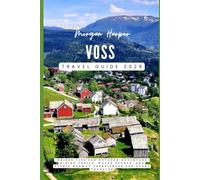 Voss Travel Guide 2026: Insider Tips for Outdoor Adventure, Hiking Trails, Water Sports, and Scenic Norway Experiences for Every Traveler