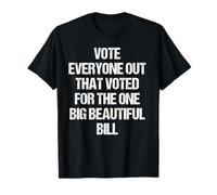 Vota a todos los que votaron por el proyecto de ley grande y hermoso Camiseta