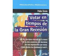 Votar en tiempos de la Gran Recesión: 891046 (360º Claves Contemporáneas)