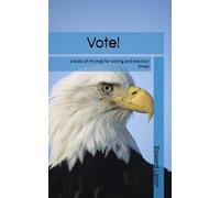 Vote!: a book of rhymes for voting and election times