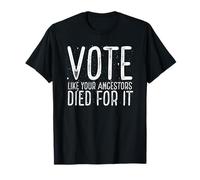 Vote como Sus antepasados murieron por él afroamericano Camiseta