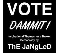 Vote Dammit! Inspirational Themes For A Broken Democracy [Vinilo]
