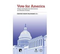 Vote For America: Como Entender Las Elecciones En Estados Unidos