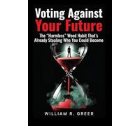 Voting Against Your Future: The “Harmless” Weed Habit That’s Already Stealing Who You Could Become