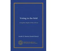 Voting in the field: a forgotten chapter of the civil war