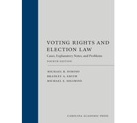 Voting Rights and Election Law: Cases, Explanatory Notes, and Problems