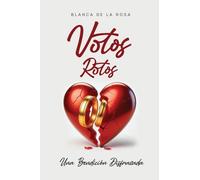 Votos Rotos: Una Bendición Disfrazada