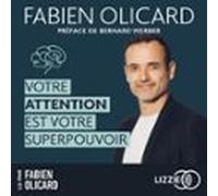 Votre Attention Est Votre Superpouvoir (audiolibro)
