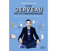 Votre cerveau est extraordinaire: 50 astuces de mentaliste qui vont vous changer la vie